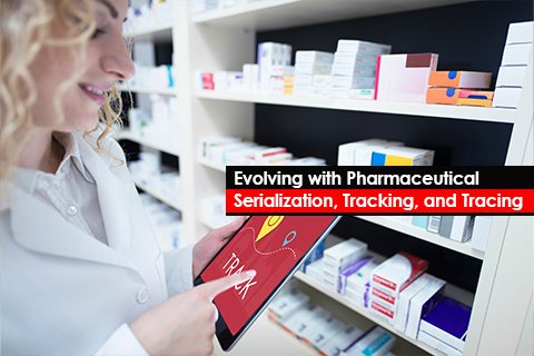 Evolving with Pharmaceutical Serialisation, Tracking, and Tracing