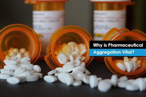 Why is Pharmaceutical Aggregation Vital?